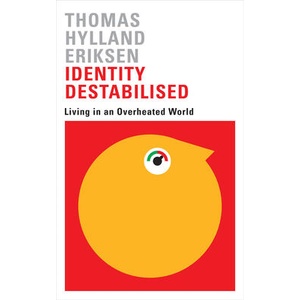 Identity Destabilised | Thomas Hylland Eriksen, Elisabeth Schober (ISBN: 9780745399126)