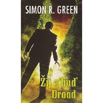 Žij a buď Drood - Simon R. Green