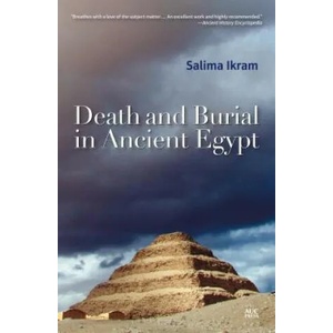 Death and Burial in Ancient Egypt | Salima Ikram (ISBN: 9789774166877)