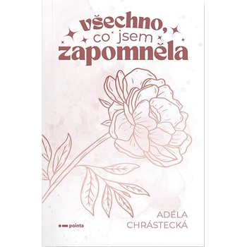 Všechno, co jsem zapomněla - Chrástecká Adéla