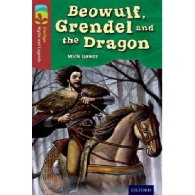 Oxford Reading Tree TreeTops Myths and Legends: Level 15: Beowulf, Grendel And The Dragon | Mick Gowar