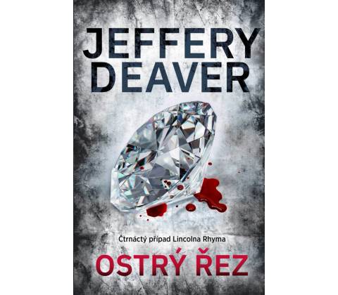 Ostrý řez - Jeffery Deaver