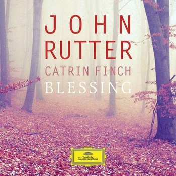 John Rutter, Catrin Finch - Blessing