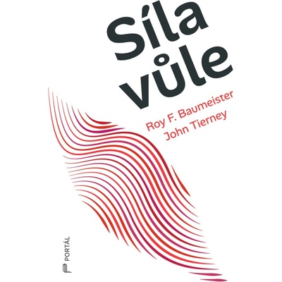 Síla vůle - Roy F. Baumeister; John Tierney