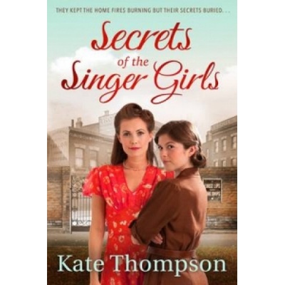 Secrets of the Singer Girls Thompson Kate