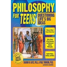 Philosophy for Teens: Questioning Lifes Big Ideas Kaye Sharon M.Paperback