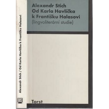Od Karla Havlíčka k Františku Halasovi - Stich, Alexandr
