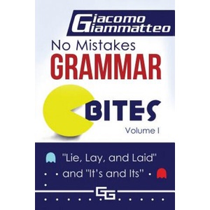 No Mistakes Grammar Bites, Volume I | Giacomo Giammatteo, Eschler Editing Michele (2018)