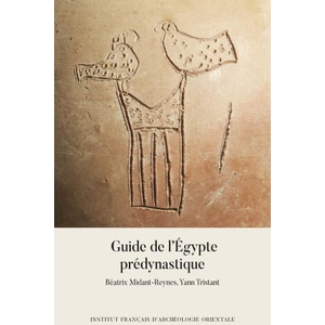 Guide de l'Égypte prédynastique | Tristant, Midant-Reynes (ISBN: 9782724711295)
