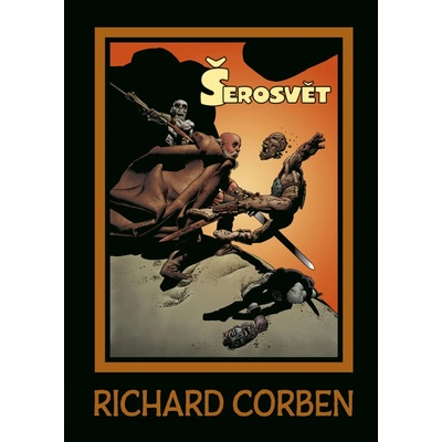 Šerosvět - Richard Corben