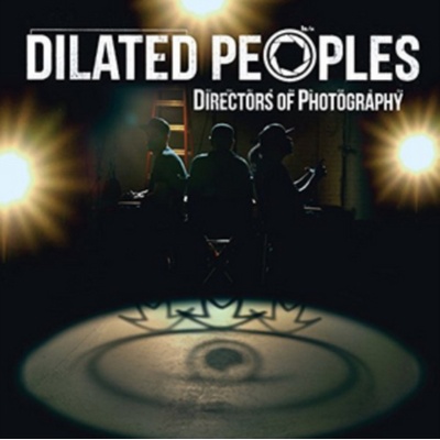 DILATED PEOPLES: DIRECTORS OF PHOTOGRAPHY LP