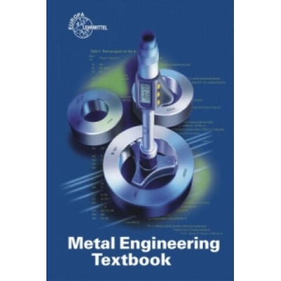 Metal Engineering Textbook | Josef Dillinger, Falko Wieneke, Walter Escherich, Werner Günter, Eckhard Ignatowitz, Dorothea Jeub-Bartenschlager, Stefan Oesterle, Ludwig Reißler, Andreas Stephan, Reinhard Vetter