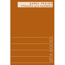 Filozofie pro každého - Karel Pexidr