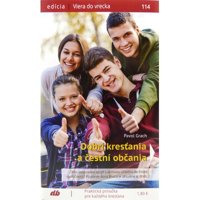 Dobrí kresťania a čestní občania - Pavol Grach