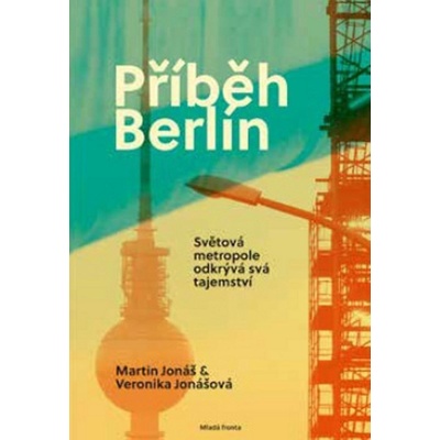 Příběh Berlín Nejatraktivnější město světa odkrývá svá tajemství – Zboží Dáma