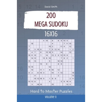 Mega Sudoku - 200 Hard to Master Puzzles 16x16 vol. 11 | David Smith