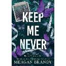 Keep Me Never - Meagan Brandy