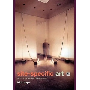 Site-Specific Art | Nick Kaye (2000)