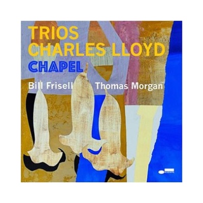 LLOYD, CHARLES - TRIOS: CHAPEL CD