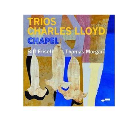 LLOYD, CHARLES - TRIOS: CHAPEL CD