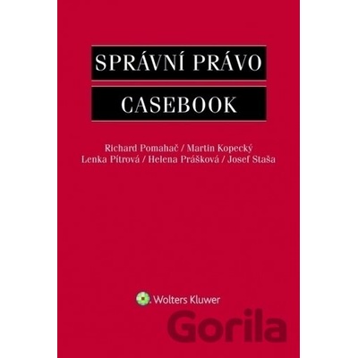 Správní právo - casebook - Richard; Kopecký Martin Pomahač