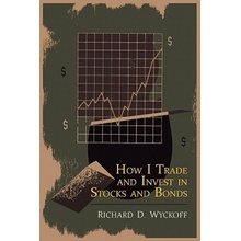 How I Trade and Invest in Stocks and Bonds Wyckoff Richard D.Paperback