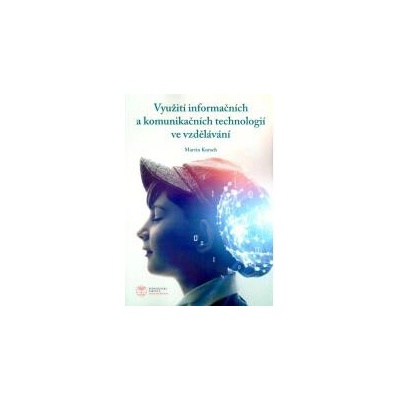 Využití informačních a komunikačních technologií ve vzdělávání