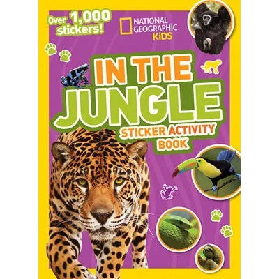 National Geographic Kids In the Jungle Sticker Activity Book | National Geographic Society
