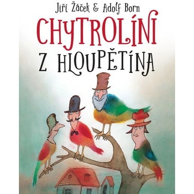 Chytrolíni z Hloupětína - Jiří Žáček