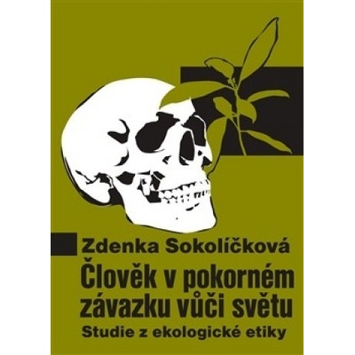 Člověk v pokorném závazku vůči světu - Zdenka Sokolíčková