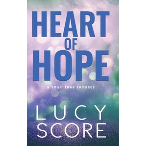 Heart of Hope: A Small Town Romance (ISBN: 9781728282756)