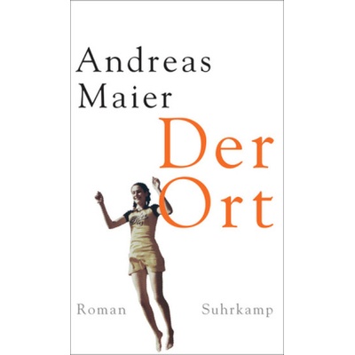 Der Ort - Andreas Maier