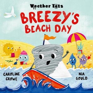 Weather Tots: Breezy's Beach Day | Nia Gould (ISBN: 9780192788122)