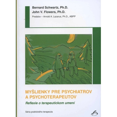 Myšlienky pre psychiatrov a psychoterapeutov - Bernard Schwartz, John V. Flowers
