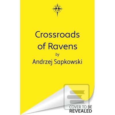 Crossroads of Ravens - Andrzej Sapkowski