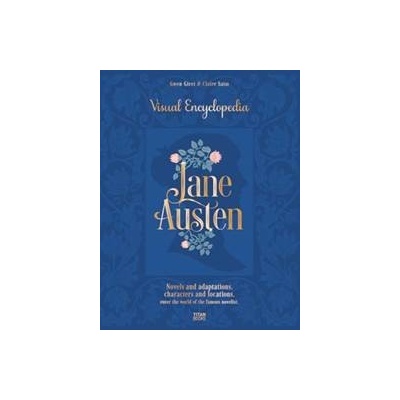Jane Austen: The Visual Encyclopedia - Claire Saim, Titan Books Ltd