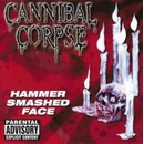 Cannibal Corpse Hammer Smashed Face CD