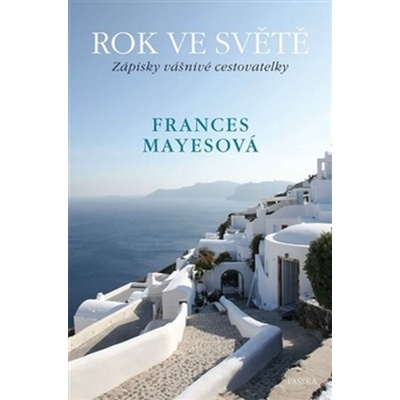 Rok ve světě - Frances Mayes