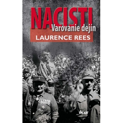 Nacisti - Laurence Rees
