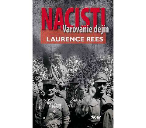 Nacisti - Laurence Rees