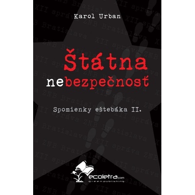 Štátna /ne/bezpečnosť Spomienky eštebáka II. Urban Karol