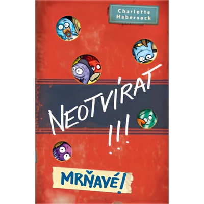 Neotvírat! Mrňavé! - Charlotte Habersack