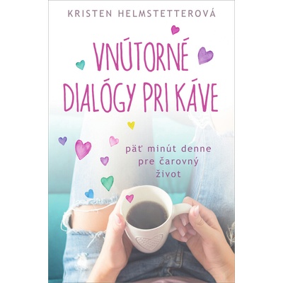 Vnútorné dialógy pri káve - Kristen Helmstetter