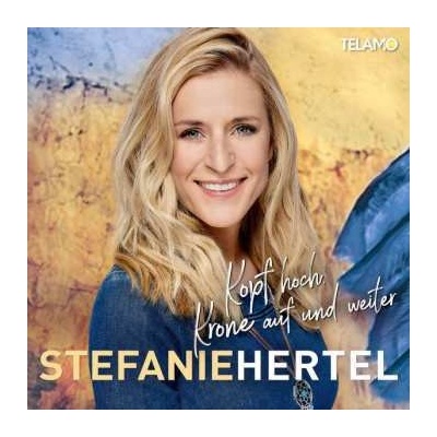 Stefanie Hertel - Kopf Hoch, Krone Auf Und Weiter CD