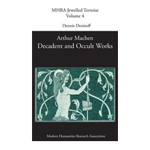 Decadent and Occult Works by Arthur Machen Denisoff Dennis