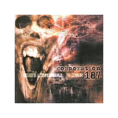 CORPORATION 187: SUBLIMAL FEAR CD