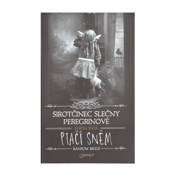 Sirotčinec slečny Peregrinové: Ptačí sněm - Ransom Riggs