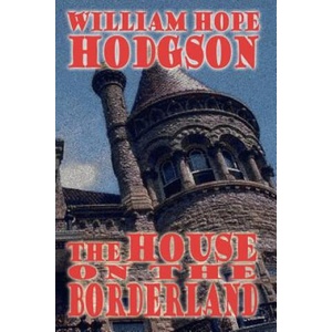 House on the Borderland | William Hope Hodgson (ISBN: 9781557424105)
