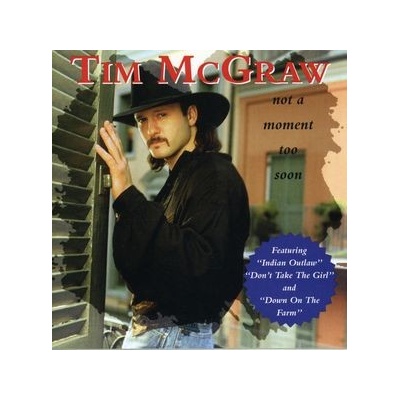MCGRAW TIM: NOT A MOMENT TOO SOON CD