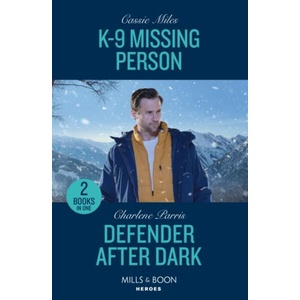 K-9 Missing Person / Defender After Dark | Cassie Miles, Charlene Parris (ISBN: 9780263322279)